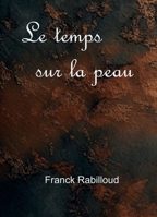 Le Temps sur la peau (French Edition) B0CR5VG8MZ Book Cover