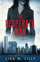 The Desperate Man: A Q.C. Davis Mystery 1950061515 Book Cover