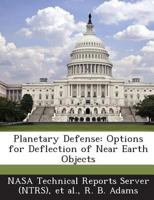 Planetary Defense: Options for Deflection of Near Earth Objects 1287284485 Book Cover