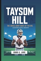 TAYSOM HILL: The Swiss Army Knife Of The NFL: An Inspiring Football Biography B0DRRJHS8G Book Cover