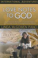 Love Notes to God: An American Woman’s Profound Impact on Worship in the French-Speaking World (International Adventures) 1576588955 Book Cover