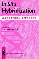 In Situ Hybridization: A Practical Approach (Practical Approach Series) 0199633274 Book Cover