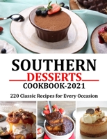 SOUTHERN DESSERTS COOKBOOK 2021: 220 Classic Recipes for Every Occasion B09FS2VTJM Book Cover