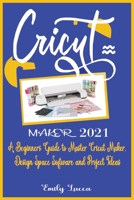 Cricut Maker 2021 1802998373 Book Cover