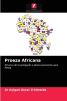 Proeza Africana: 50 anos de investigação e desenvolvimento para África 6203607142 Book Cover