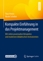 Kompakte Einf?hrung in das Projektmanagement : Mit Vielen Praxisnahen Beispielen und Modernen Didaktischen Instrumenten 3658311932 Book Cover