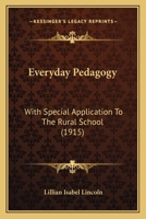 Everyday Pedagogy, With Special Application to the Rural School 1022853058 Book Cover