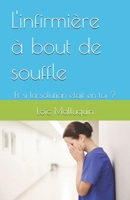 L'infirmière à bout de souffle: Et si la solution était en toi ? (French Edition) B0F6KF84K4 Book Cover