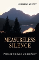 Measureless Silence: Poems of the Wild and the West 164662680X Book Cover