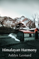 Himalayan Harmony: Unveiling the Mysticism and Daily Lives in Tibet's Monasteries and Remote Villages B0DZ1W47X4 Book Cover