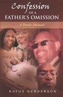 Confession of a Father's Omission: A Poetic Memoir B089M41PV5 Book Cover
