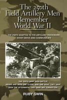 The 250th Field Artillery Men Remember World War II: The 250th Adapted to the Artillery Trademark: Shoot-Move-And-Communicate 1466937017 Book Cover