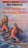 First Spring on the Grand Banks (The Bains Series by Bill Freeman) 088862221X Book Cover
