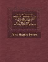Hanes Cenhadaeth Dramor Y Methodistiaid Califinaidd Cymreig: Hyd Ddiwedd Y Flwyddyn 1904... 1274720397 Book Cover