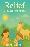Relief: Cozy Bedtime Stories B0FTXGJXT3 Book Cover