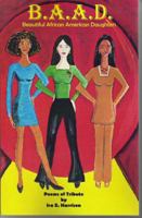 B. A. A. D. : Beautiful African American Daughters 0972770348 Book Cover