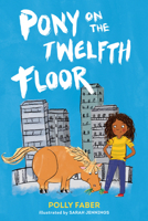 Pony on the Twelfth Floor 1406378453 Book Cover