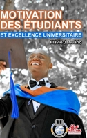 MOTIVATION DES ÉTUDIANTS ET EXCELLENCE UNIVERSITAIRE - Flávio Januário 1006617361 Book Cover
