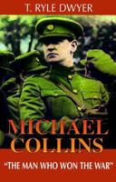 Michael Collins: The Man Who Won the War 0853429316 Book Cover