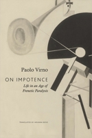 On Impotence: Life in an Age of Frenetic Paralysis (The Italian List) 1803096454 Book Cover