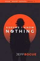 Assume I Know Nothing: Head  Heart Series: Book 2 1424559111 Book Cover