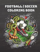 Football/Soccer Coloring Book: 2018 World Cup Coloring Book for Adult, Teens, and Football Fans 1721879536 Book Cover