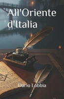 All'Oriente d'Italia (La Massoneria in Italia) (Italian Edition) B0GVDLF8LR Book Cover