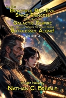 I'm the Beautiful But Evil Space Princess Who Rules A Galactic Empire But Really Wants To Leave People Ruthlessly Alone: Volume 3 B0GMBH4QHY Book Cover
