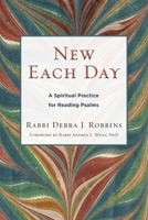 New Each Day: A Spiritual Practice for Reading Psalms 0881236411 Book Cover