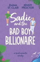Sadie and the Bad Boy Billionaire: A Sweet Romantic Comedy B0CRQCVQQ3 Book Cover