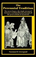 Perennial Tradition: Overview of the Secret Heritage, the Single Stream of Initiatory Teaching Flowing Through All the Great Schools of Mys 0999215752 Book Cover