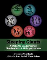 Sleeping Giants: A Wake-Up Guide for First Line Leaders of All Organizations 0985394935 Book Cover