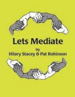 Let's Mediate: A Teachers' Guide to Peer Support and Conflict Resolution Skills for all Ages (Lucky Duck Books) 1873942710 Book Cover