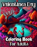 Valentine's Day Coloring Book for Adults: Romantic themed Coloring pages with beautiful flowers and adorable animals B0CBDKVTTB Book Cover