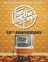 The Story of Top of the Pops: 50 Years 0857160524 Book Cover
