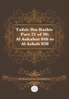 Tafsir Ibn Kathir Part 21 of 30: Al Ankabut 046 To Al Azhab 030 1480071269 Book Cover