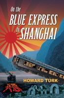 On the Blue Express to Shanghai 1647198119 Book Cover