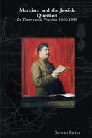 Marxism and the Jewish Question: In Theory and Practice 1843-1953 1471701050 Book Cover