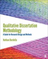 Qualitative Dissertation Methodology: A Guide for Research Design and Methods 1506345166 Book Cover