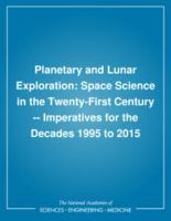 Planetary and Lunar Exploration: Space Science in the Twenty-First Century -- Imperatives for the Decades 1995 to 2015 0309038855 Book Cover