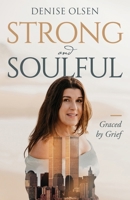 Strong and Soulful: Graced by Grief B0D95ZFV88 Book Cover