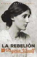 La Rebelin de Virginia Woolf 154524586X Book Cover