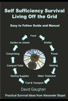 Self Sufficiency Survival: Easy to Follow Guide and Manual for Living off the Grid 1086907353 Book Cover