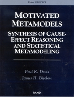 Motivated Metamodels: Synthesis of Cause-Effect Reasoning and Statistical 0833033190 Book Cover