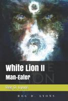 WHITE LION II: MAN EATER 1719906718 Book Cover