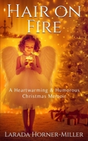 Hair on Fire: A Heartwarming & Humorous Christmas Memoir B0CK3WZHR6 Book Cover