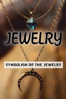 Jewelry: Symbolism Of The Jewelry: The Marks Of Jewelries B09BYDQ7ZD Book Cover