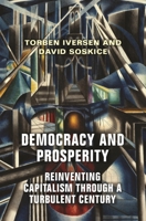 Democracy and Prosperity: Reinventing Capitalism Through a Turbulent Century 0691210217 Book Cover