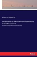 Die Kirchliche Freiheit Und Die Bayerische Gesetzgebung Mit Ruckblick Auf Die Jesuitenfrage in Regensburg 3742839381 Book Cover