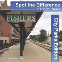 Spot the Difference in Fishers, Indiana : City Parks Edition 1951410009 Book Cover